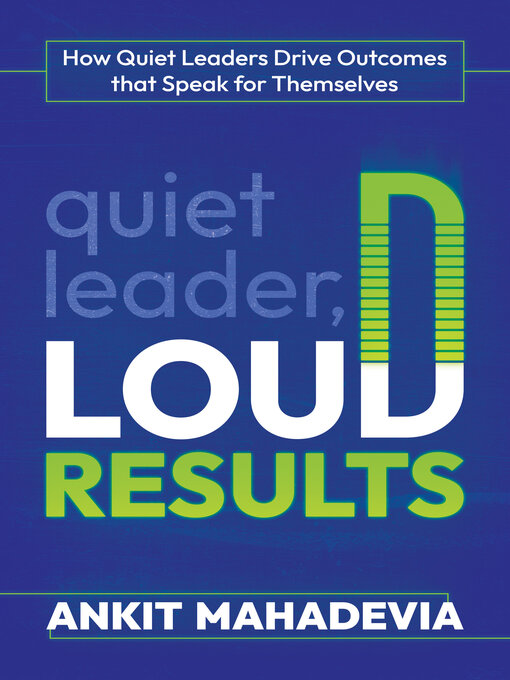 Quiet Leader, Loud Results How Quiet Leaders Drive Outcomes that Speak for Themselves